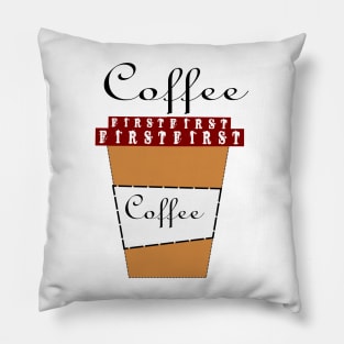 Coffee First Pillow