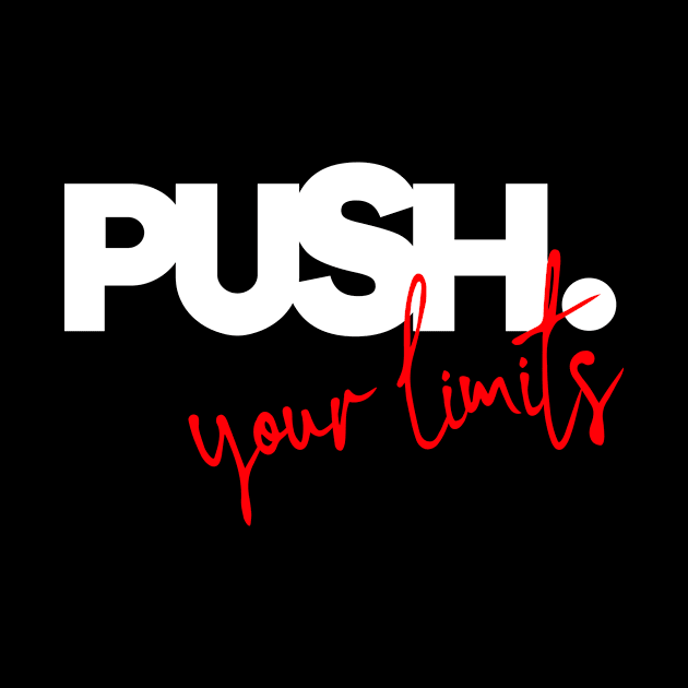 PUSH YOUR LIMITS !! by wisecolor