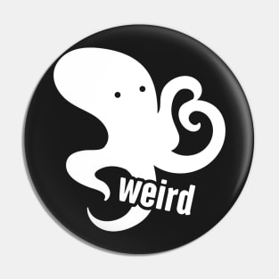 Weird Octopus Pin