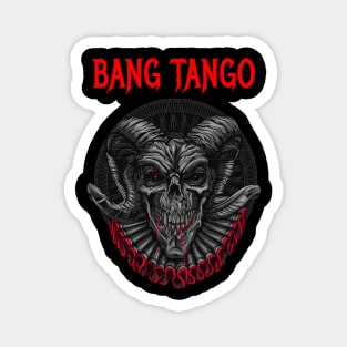 BANG TANGO BAND MERCHANDISE Magnet