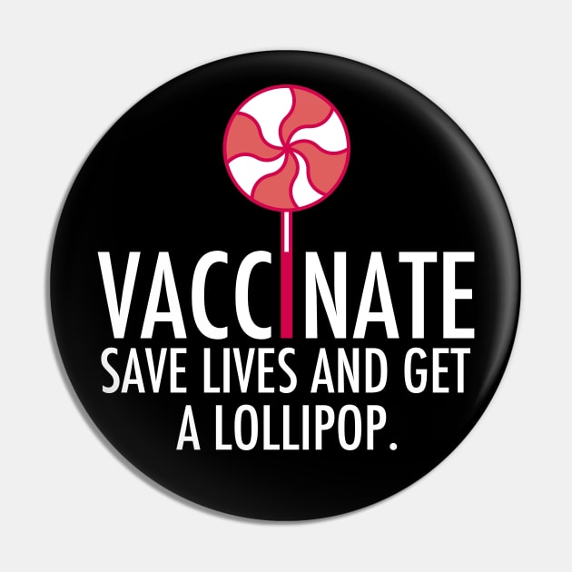 Vaccinate Get A Lollipop Pro Vaccine Pin by epiclovedesigns