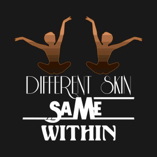 Different Skin Same Within T-Shirt