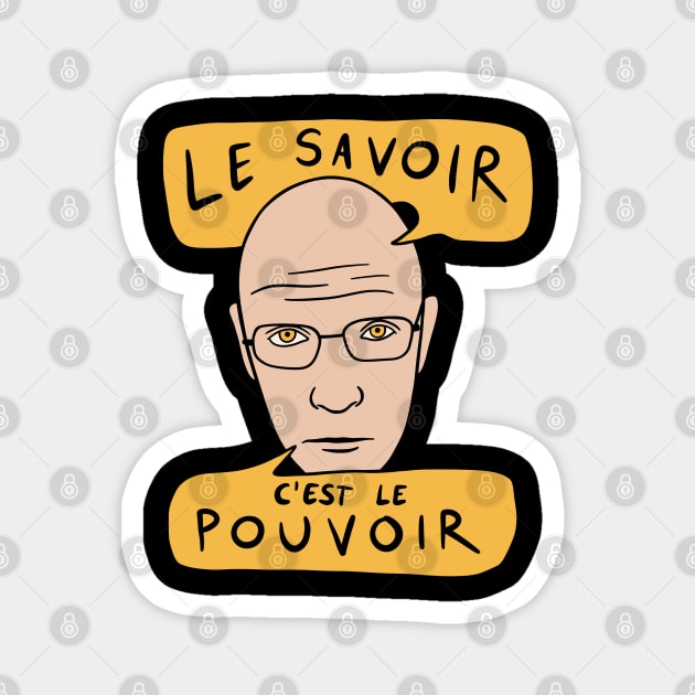 Michel Foucault Quote - Le Savoir C'est Le Pouvoir Magnet by isstgeschichte