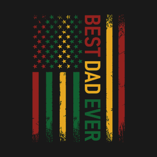 Best Dad Ever Juneteenth American Flag T-Shirt