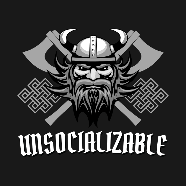 Not Socializable Grim Viking Warrior by Foxxy Merch