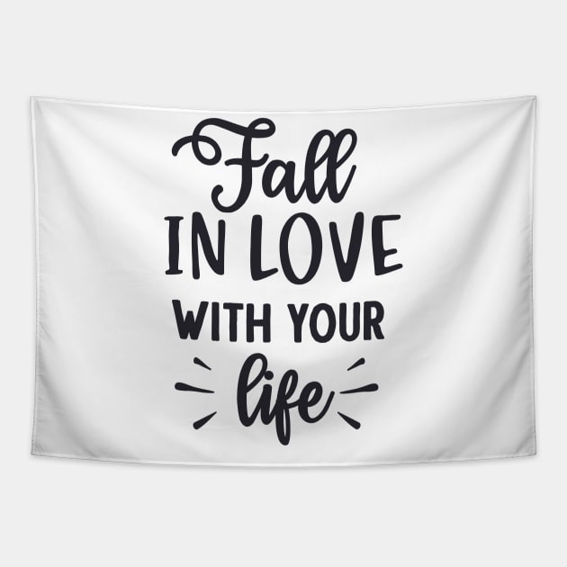 Fall in Love with Your Life Tapestry by unique_design76