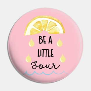 Have A Little Lemon Kick In You Pin