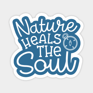 Nature Heals The Soul Hiking Camping Magnet