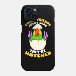 Great Friends Aren't Born, They're Hatched Birds Phone Case