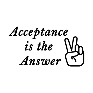 Acceptance is the Answer Peace Sign Alcoholics Anonymous slogan T-Shirt