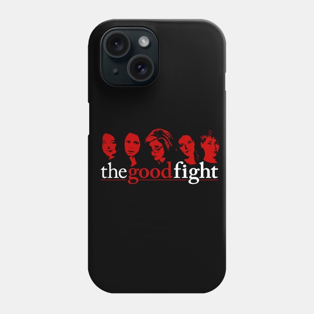 The Good Fight Phone Case by fsketchr