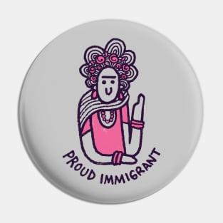 A PROUD IMMIGRANT Pin