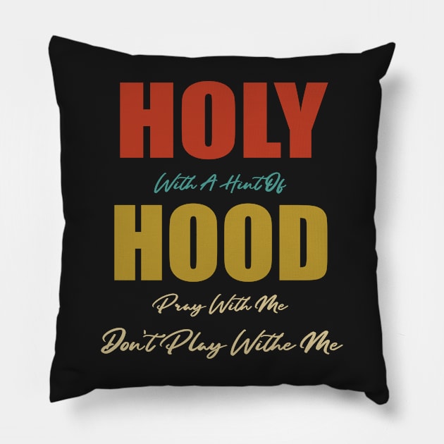 Retro Holy With A Hint Of Hood Pray With Me Don't Play Pillow by WassilArt