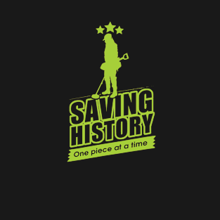 Metal detectorists saving history, metal detecting T-Shirt