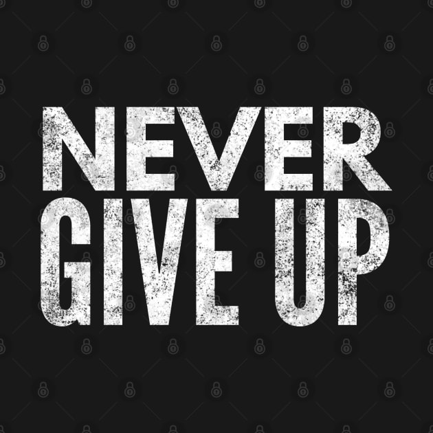 Never Give Up - Motivational Words by Textee Store
