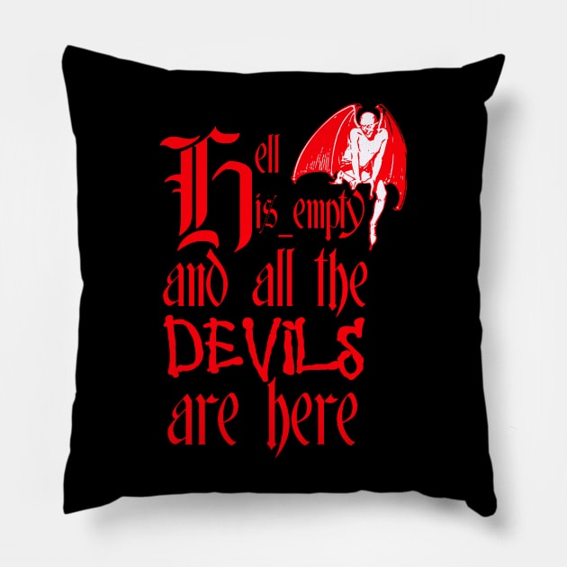 Hell Is Empty And All The Devils Are Here Red Text Pillow by taiche
