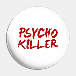 Psycho Killer Pin