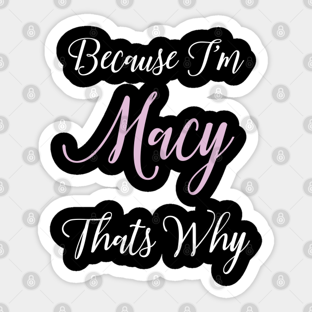 Macy Personalized Name Gift Woman Girl Pink Thats Why