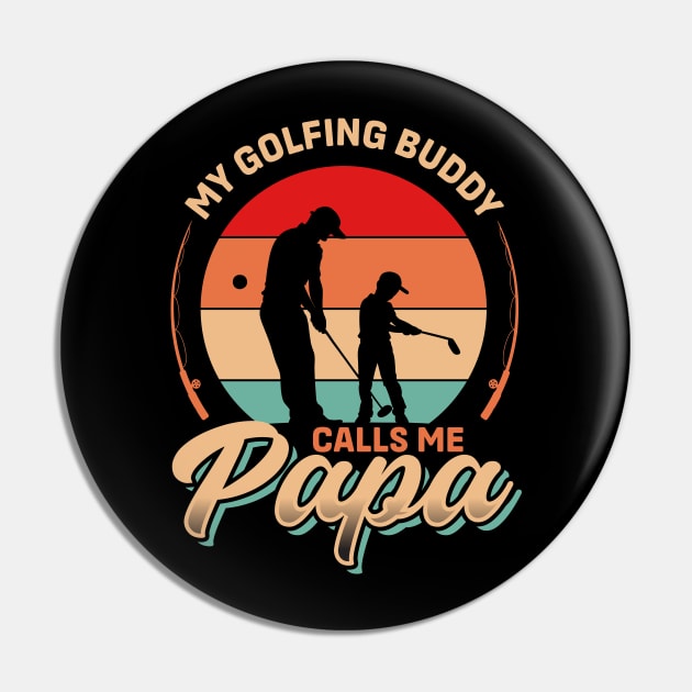 My Golf Buddy Calls me Papa | Father's Day Pin by T-shirt US