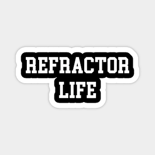 Refractor Life - White Lettering Magnet