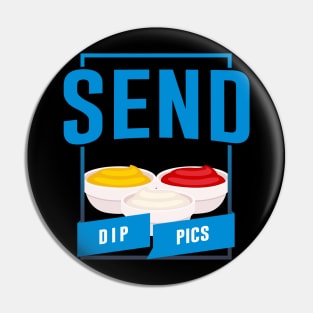 Send Dip Pics Pin