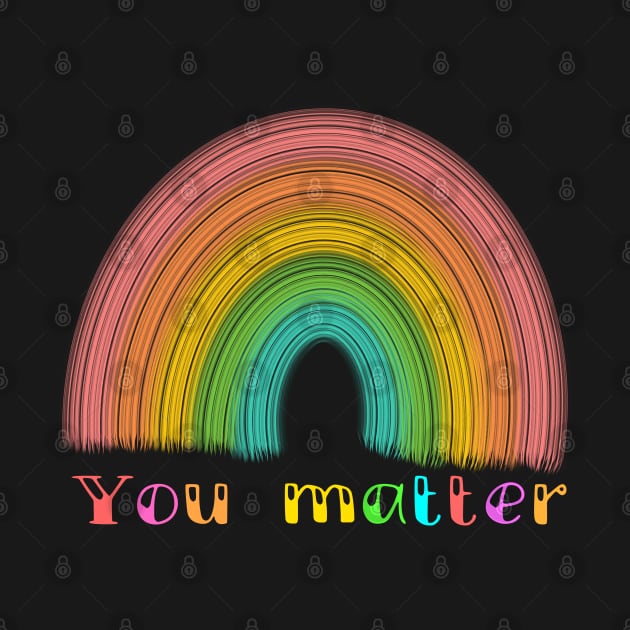 You Matter Rainbow by Lizzamour