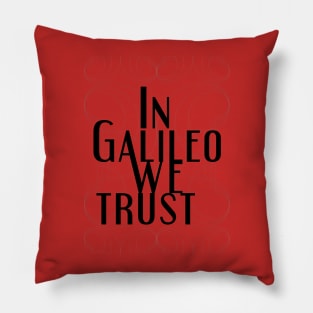 In science we trust (Galileo) Pillow
