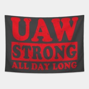 UAW Strong All day long UAW STRIKE Tapestry