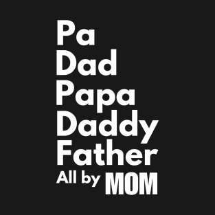 Dad Roles Filled By My Single Dad Fathers Day Mothers Day T-Shirt