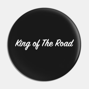 King of The Road for Boys Men Kids Pin