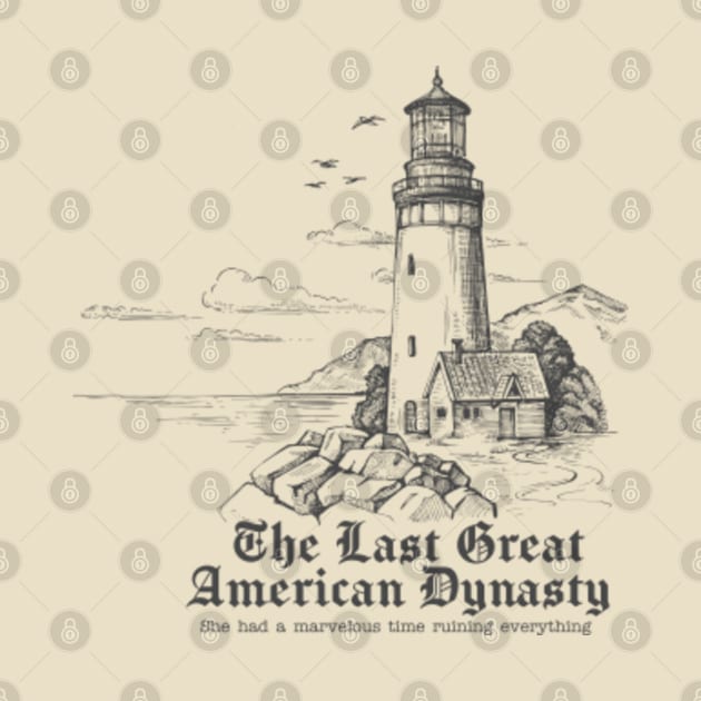 Discover The Last Great American Dynasty - Taylor - T-Shirt