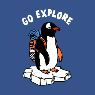 Go explore T-Shirt