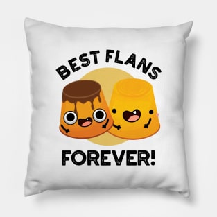 Best Flans Forever Funny Friend Pun Pillow