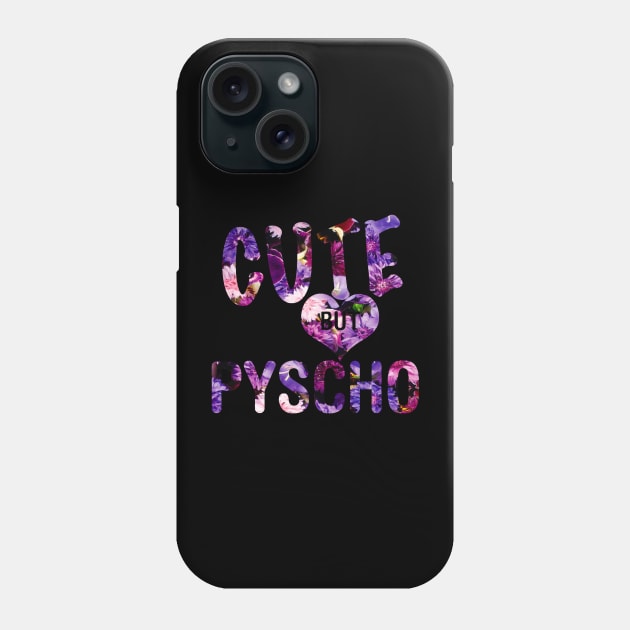 Cute But Psycho Phone Case by JonathanSandoval