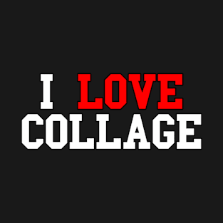 Misspelled College I Love Collage T-Shirt