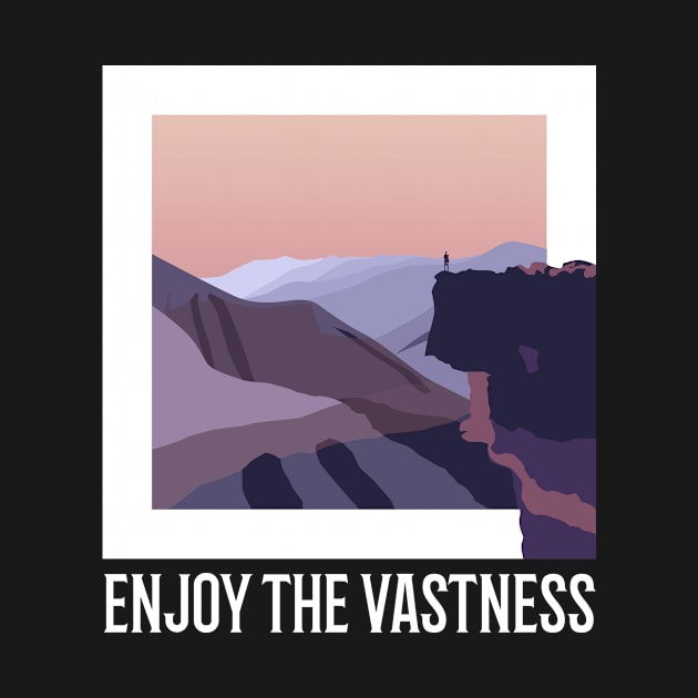 Enjoy the Vastness by Pacific West