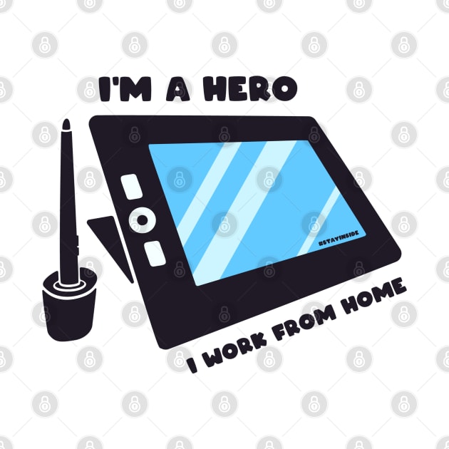 I'm A Hero I Work From Home by busines_night