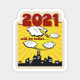 2021 will be better Magnet