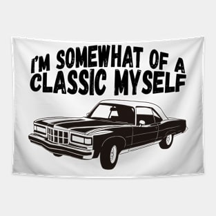 Funny Car Graphic I'm Somewhat of a Classic Myself Dad Tapestry