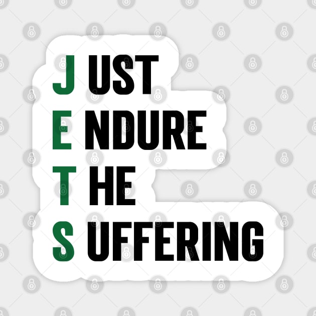 Just Endure The Suffering refined design v4 Magnet by Emma