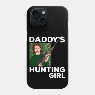 Daddy's Hunting Girl Phone Case