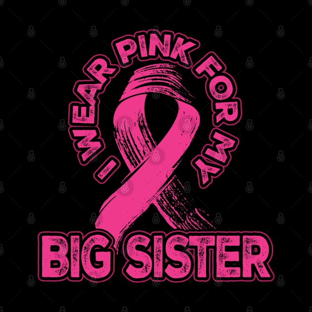 I wear pink for my Big Sister by aneisha