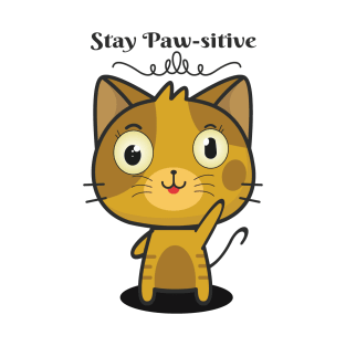 Stay Paw-sitive T-Shirt