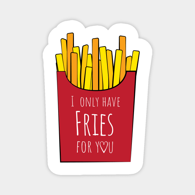 I only have fries for you Magnet by Rvgill22