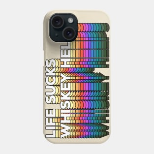 LIFE SUCKS - WHISKEY HELPS / Retro Typographic Design Phone Case