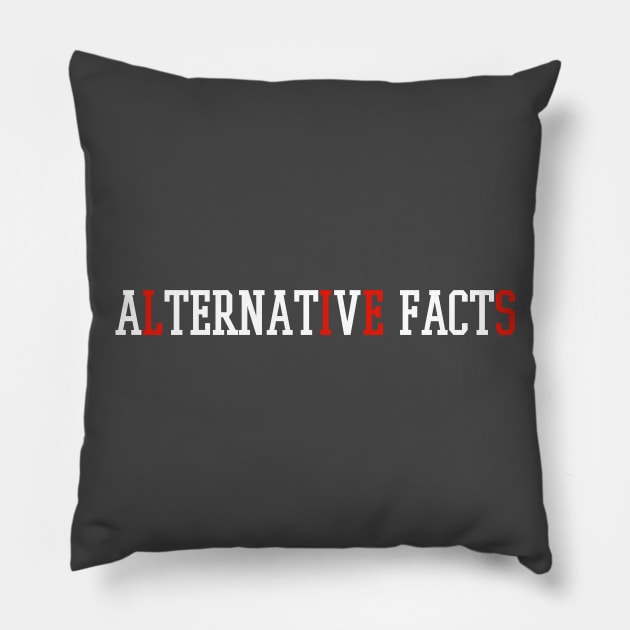 Alternative Facts Are Just Lies - (Custom Fonts Avaliable - See Description) Pillow by SunDaze