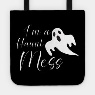 I'm A Haunt Mess Tote