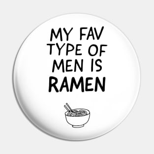 My Fav Type of Men is Ramen Pin