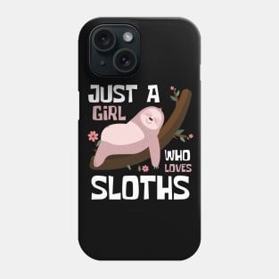 Just A Girl Who Loves Sloths Funny Phone Case