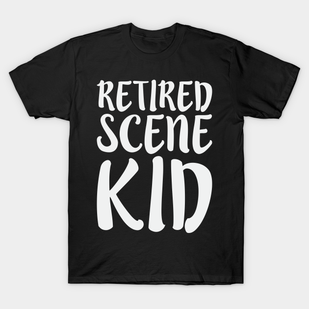 Retired Scene Kid Funny Emo Meme Humor Scene Kids T Shirt Teepublic Create your own try hard scene kid meme using our quick meme generator. teepublic